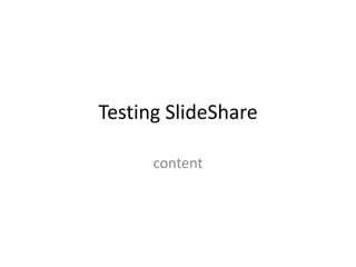 Testing SlideShare content 