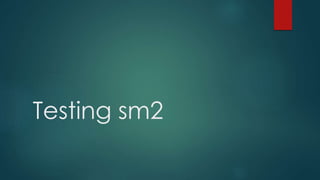 Testing sm2
 
