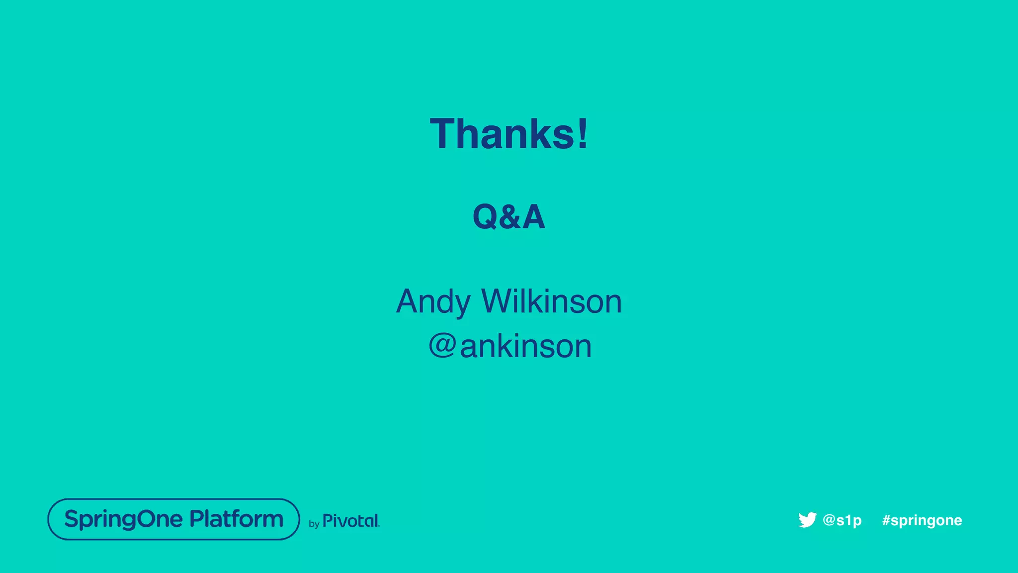 Thanks!
Q&A
Andy Wilkinson
@ankinson
#springone@s1p
 