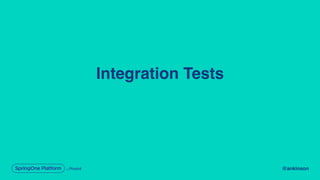 @ankinson
Integration Tests
 