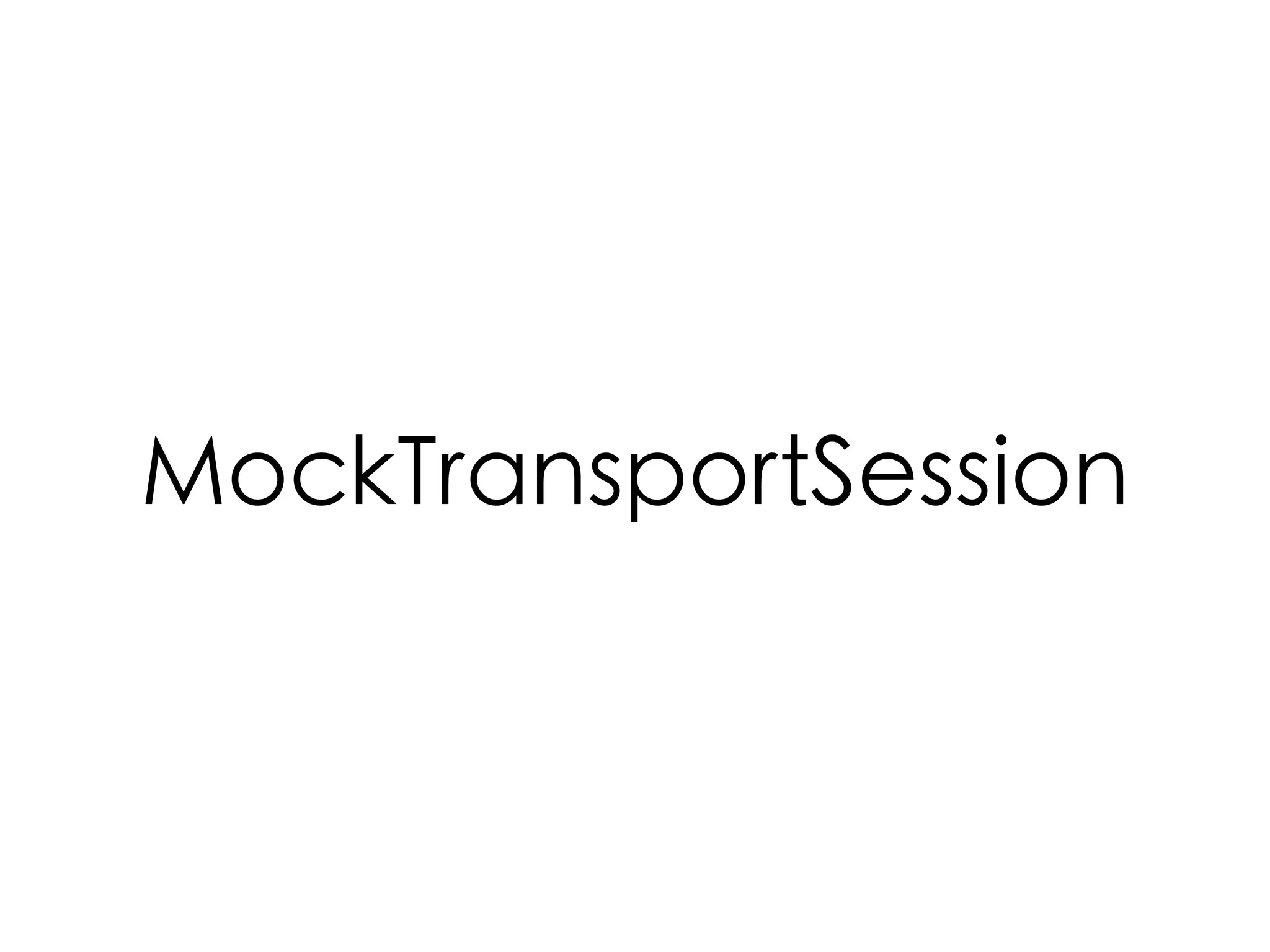 MockTransportSession
 