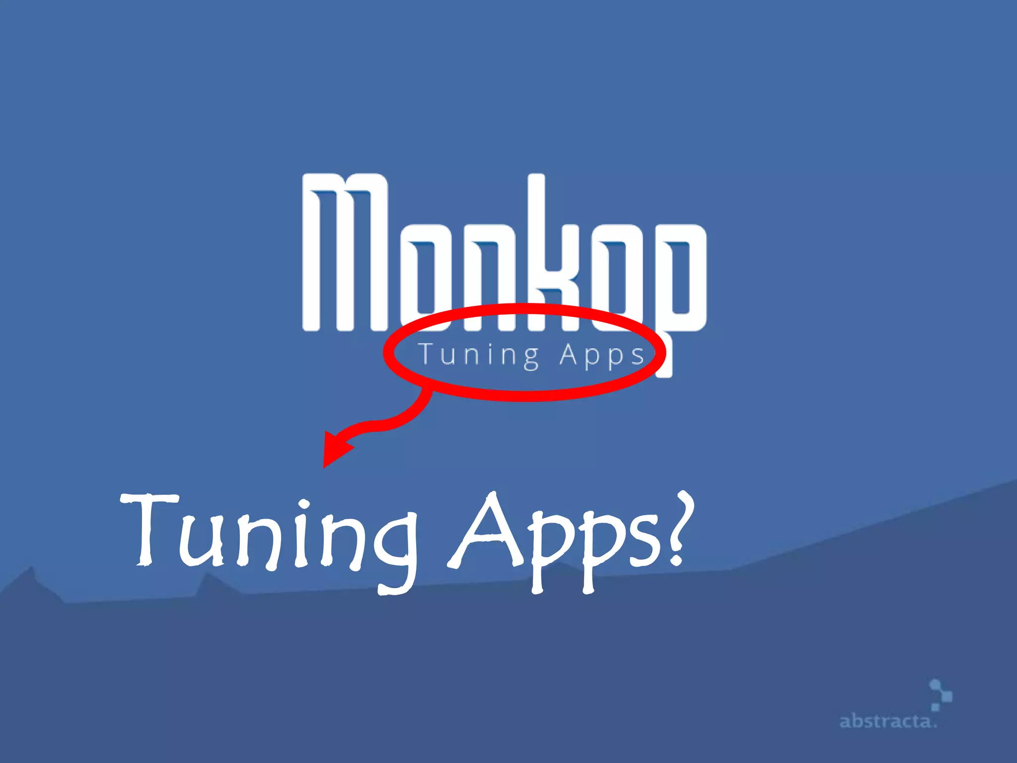 Ing. Fabián Baptista
Gerente de Operaciones
Presentación Institucional
Tuning Apps?
 