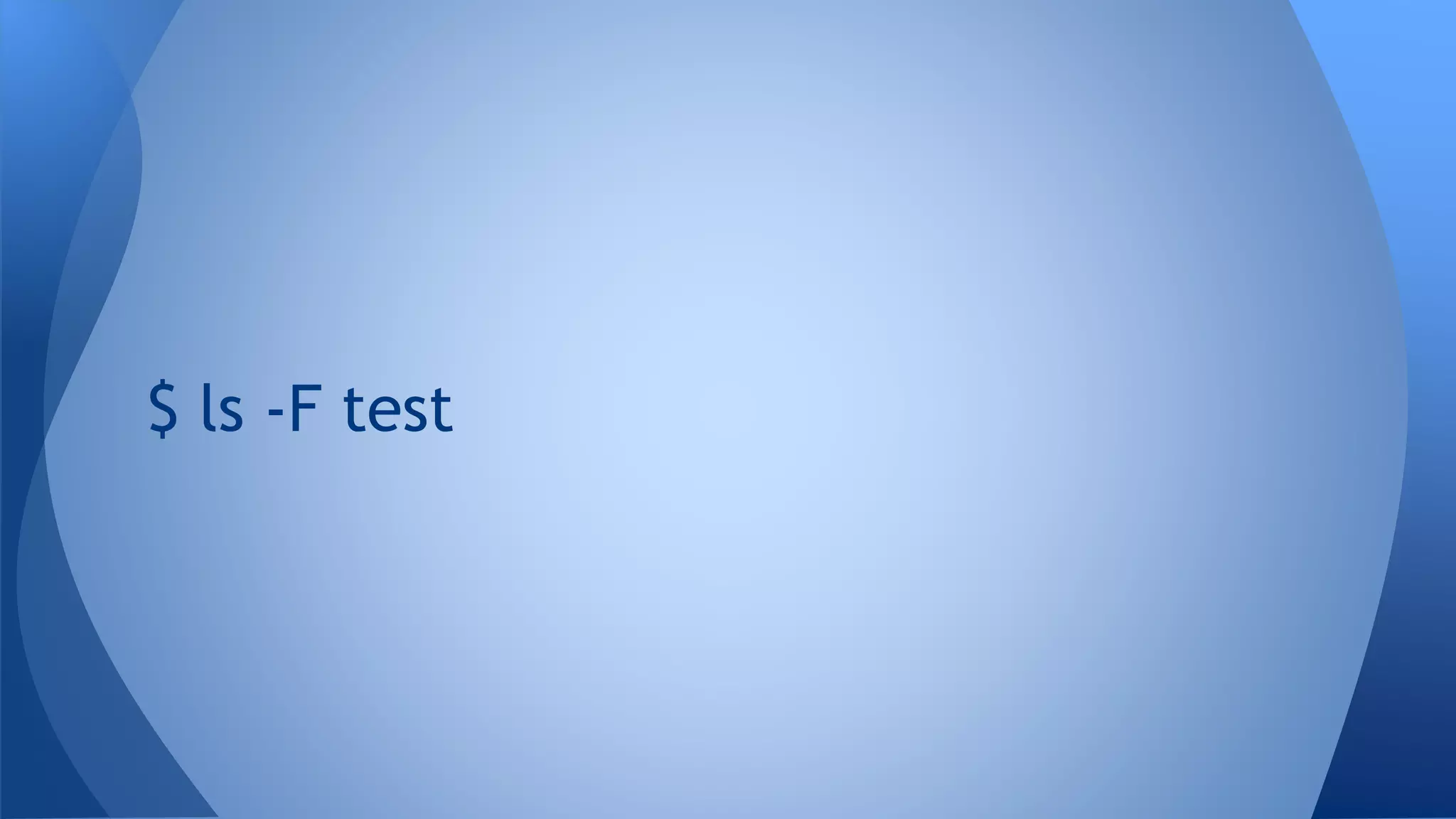 $ ls -F test 
 