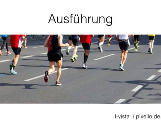 Ausführung
I-vista / pixelio.de
 