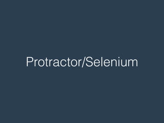 Protractor/Selenium
 