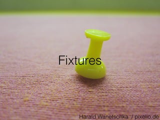 Fixtures
Harald Wanetschka / pixelio.de
 