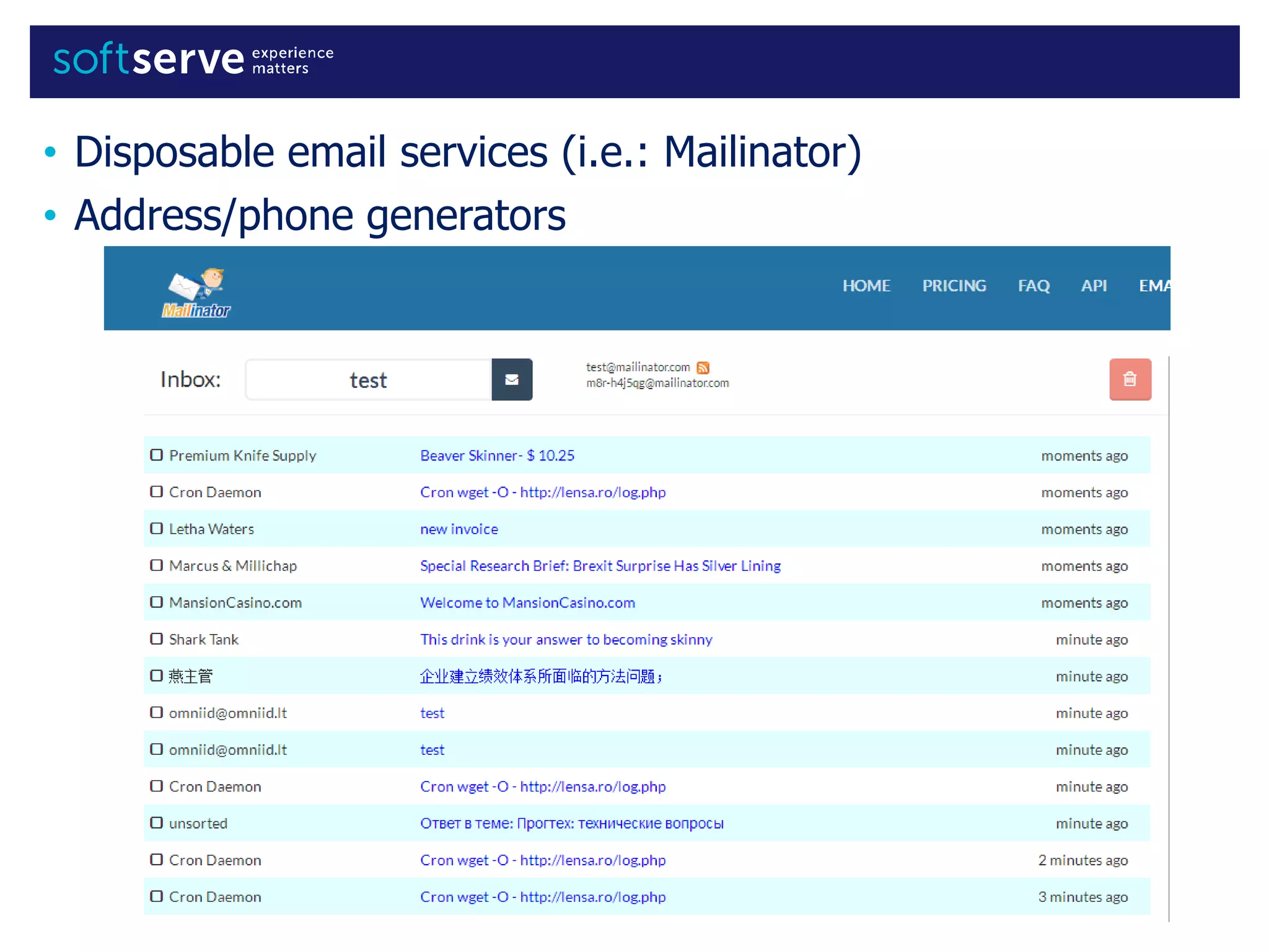 • Disposable email services (i.e.: Mailinator)
• Address/phone generators