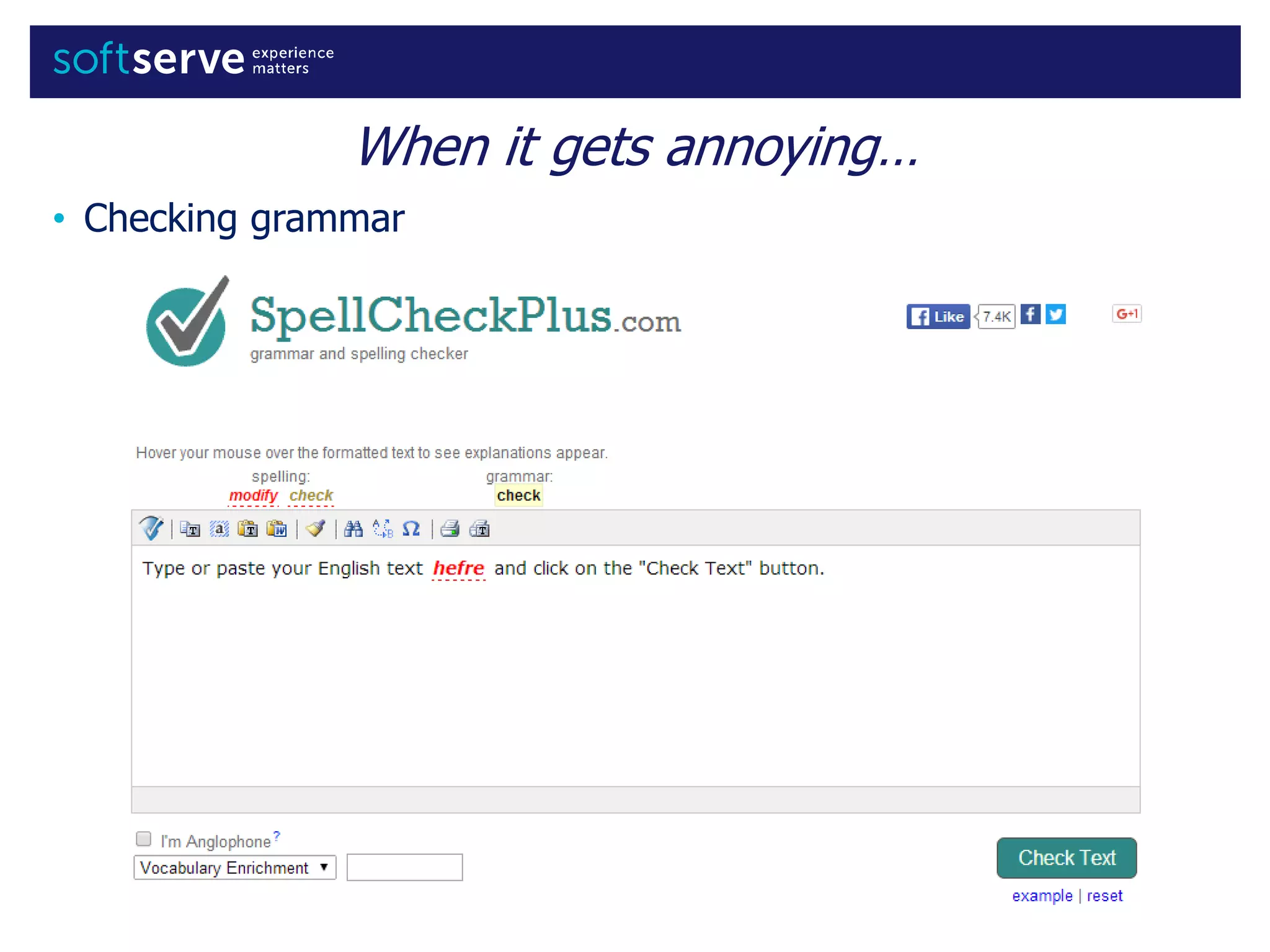 When it gets annoying…
• Checking grammar