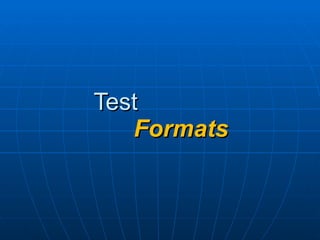 Test    Formats 
