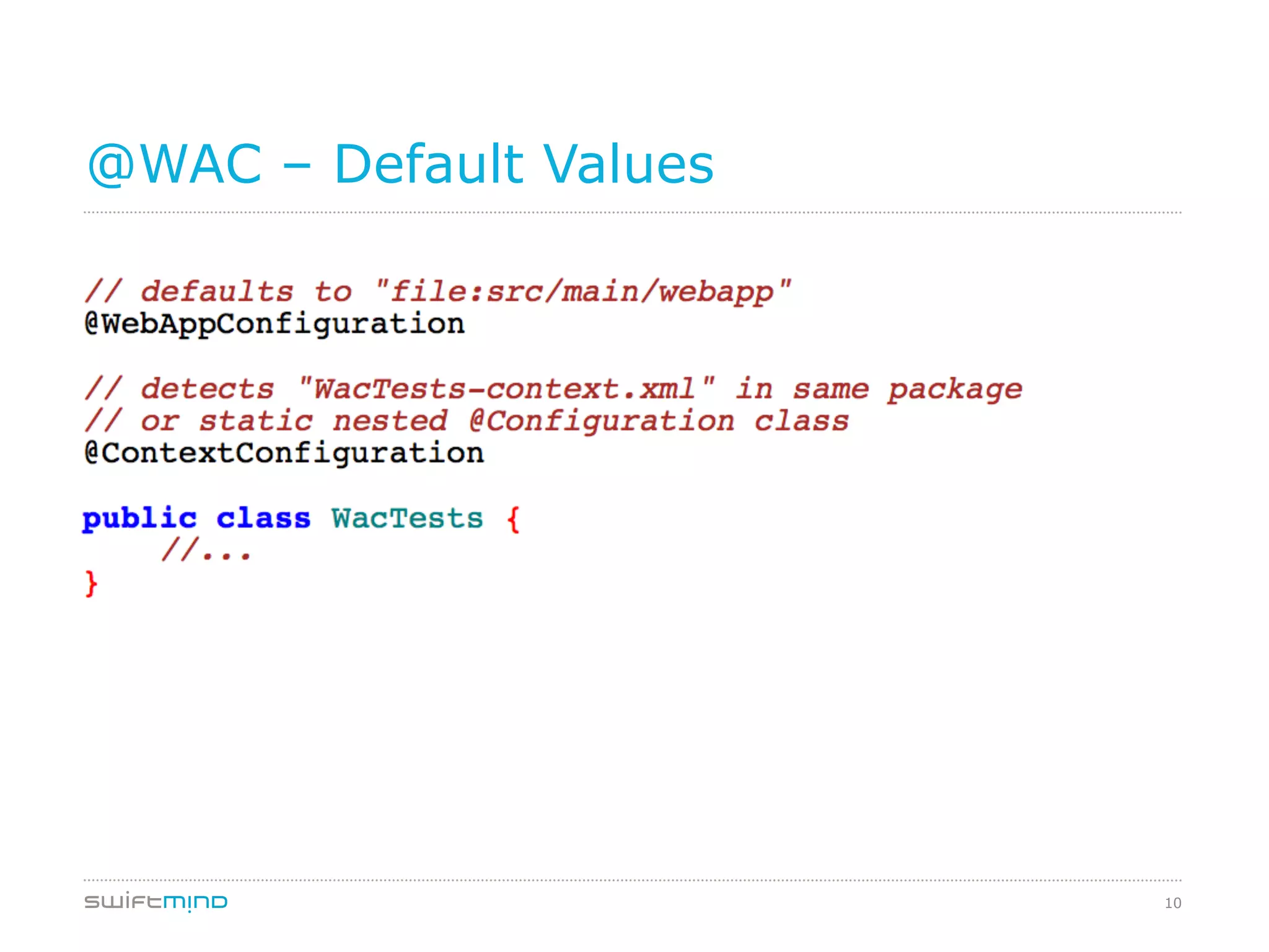 10
@WAC – Default Values
 