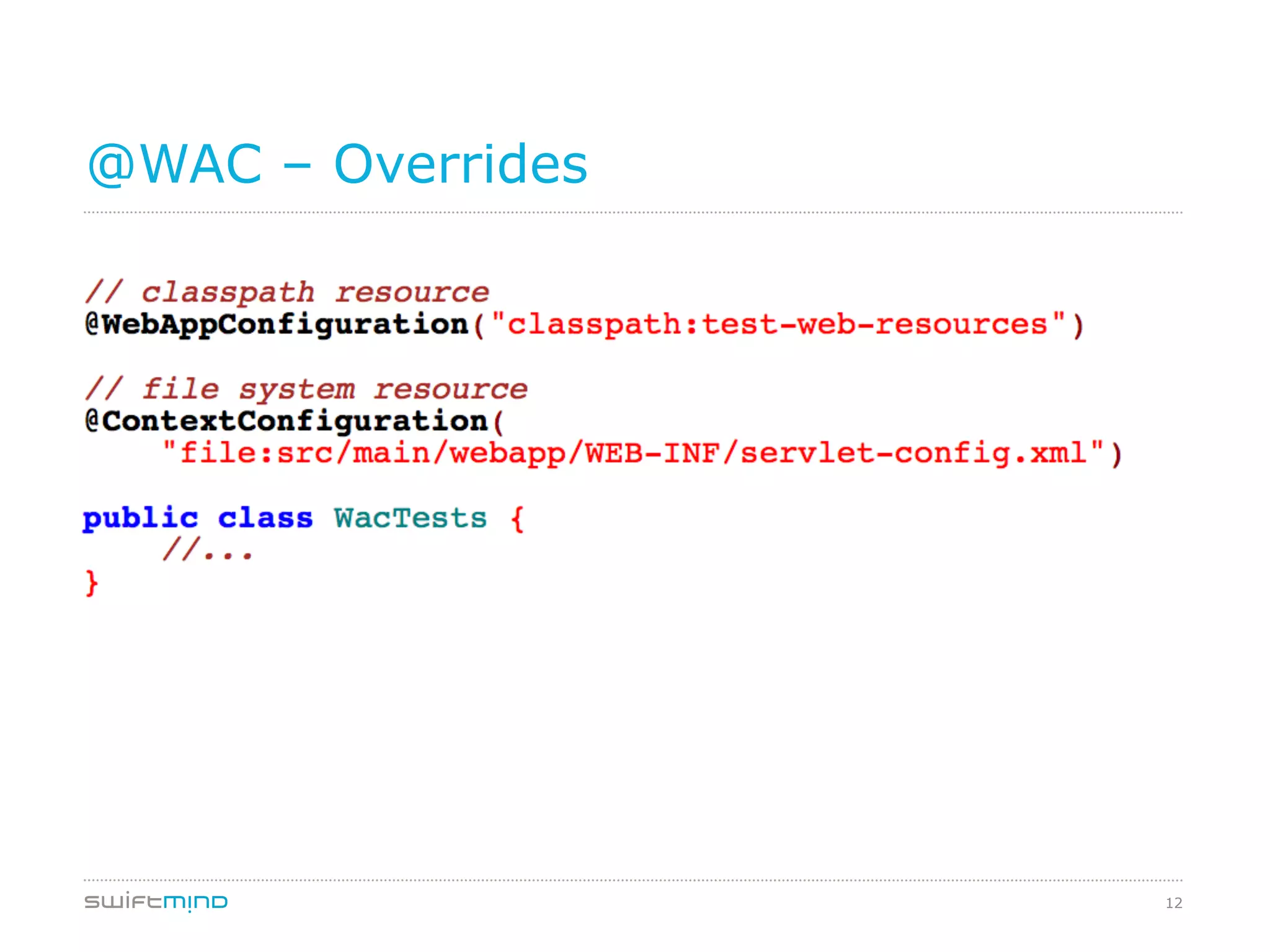12
@WAC – Overrides
 
