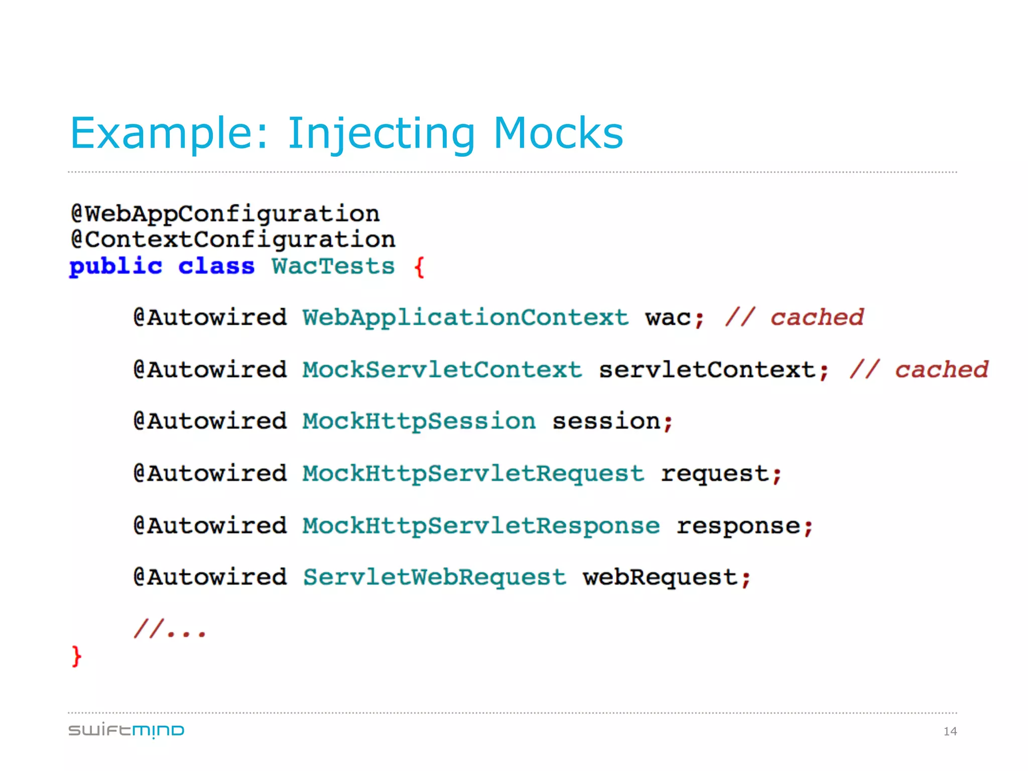 14
Example: Injecting Mocks
 