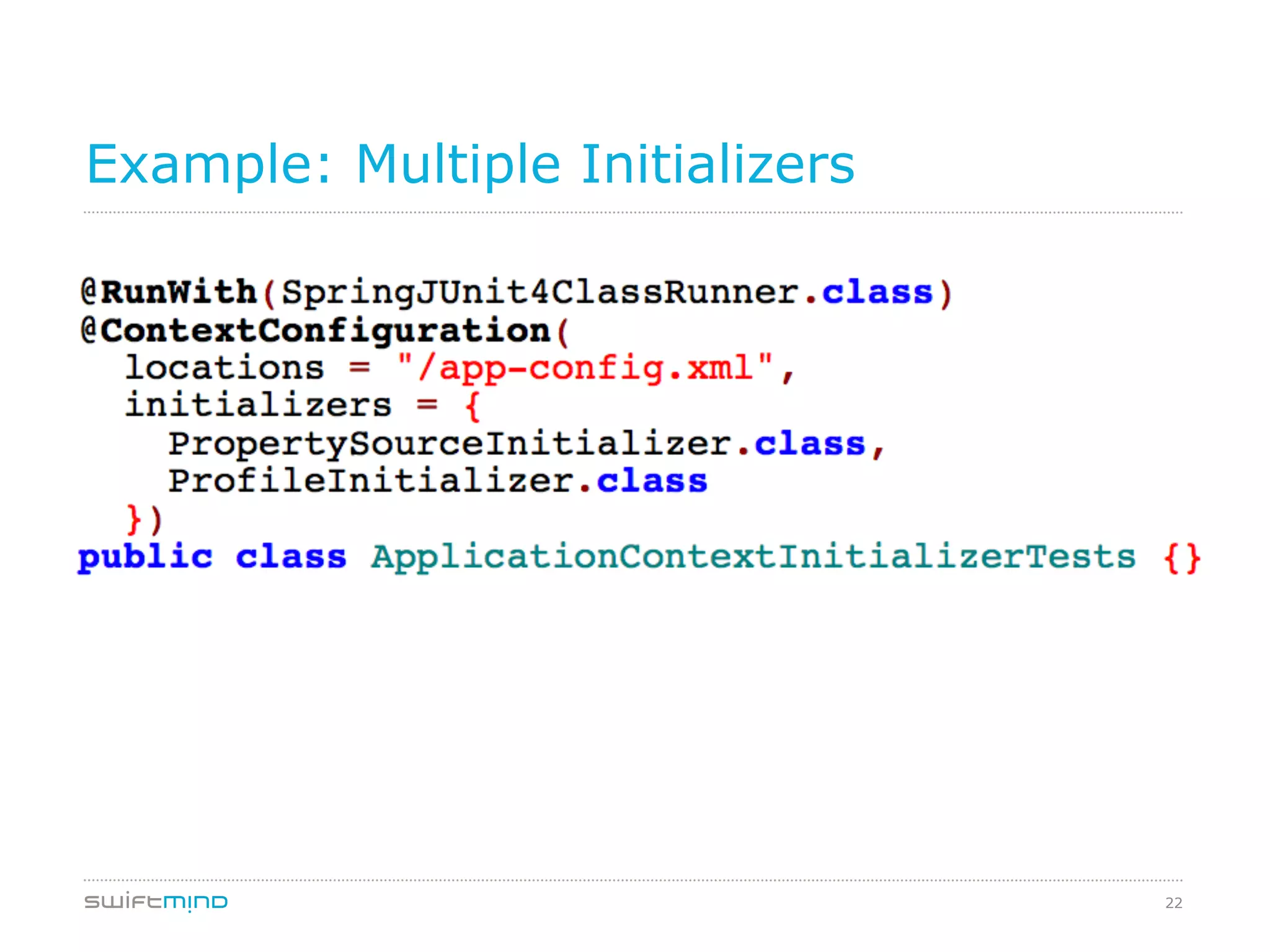 22
Example: Multiple Initializers
 