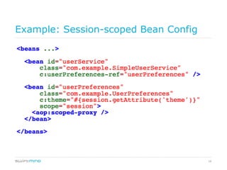 18
Example: Session-scoped Bean Config
 