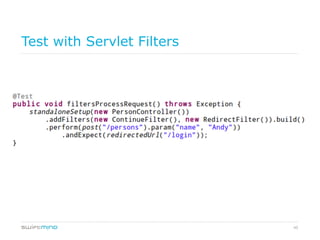 45
Test with Servlet Filters
 
