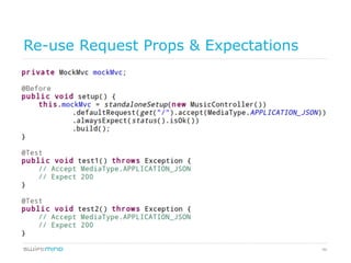 46
Re-use Request Props & Expectations
 