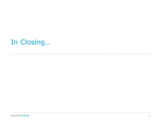 51
In Closing…
 