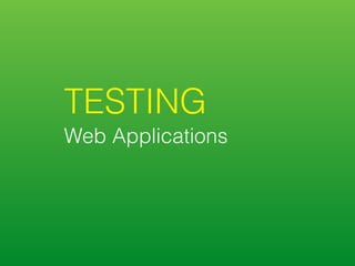 Does my code work?
Is my app too slow?
Do users enjoy my product?
Are my users safe from attack?
Does my code work?
 