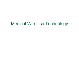 Medical Wireless Technology
 
