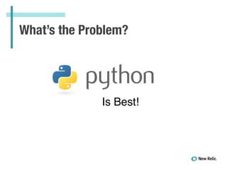 What’s the Problem?
Is Best!
 