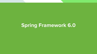Spring Framework 6.0
 
