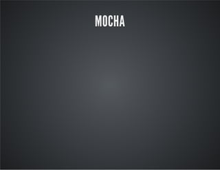 MOCHA 
 
