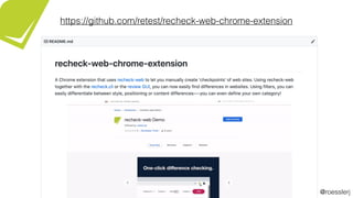 @roesslerj55
https://github.com/retest/recheck-web-chrome-extension
 