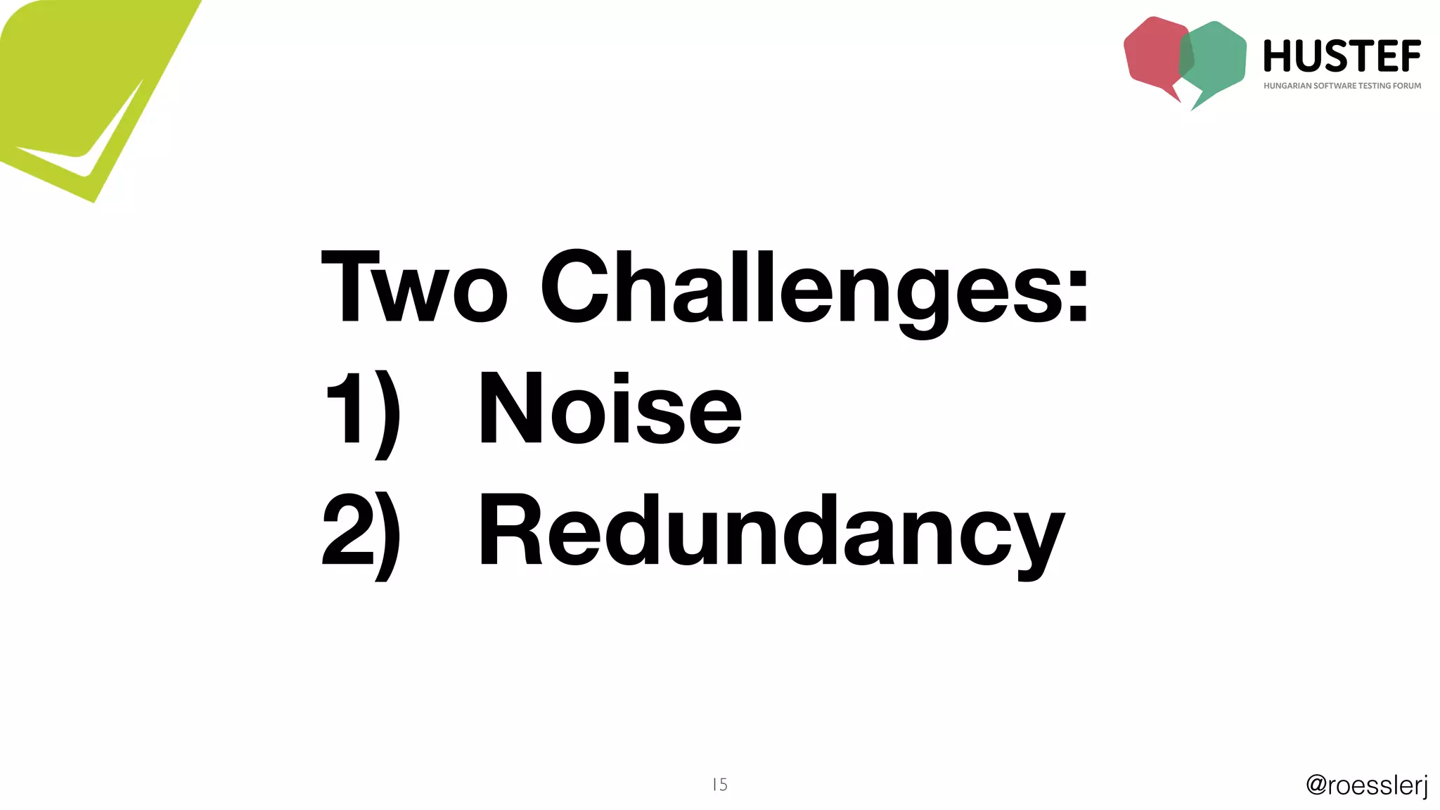 @roesslerj15
Two Challenges:
1) Noise
2) Redundancy
 