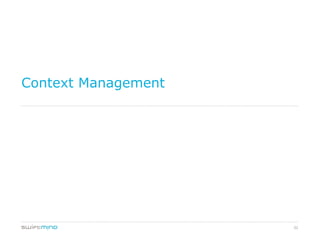 32
Context Management
 