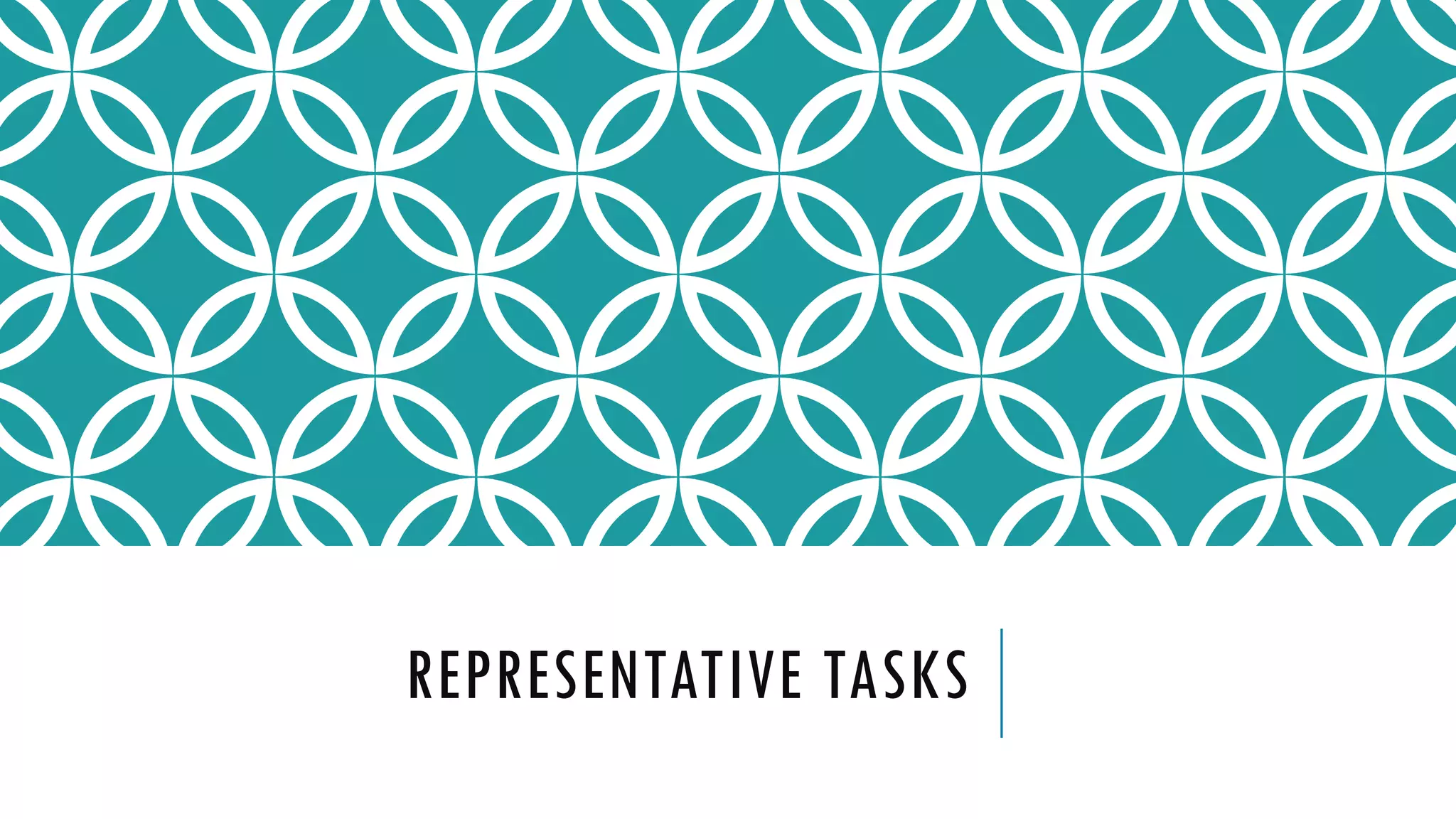 REPRESENTATIVE TASKS
 