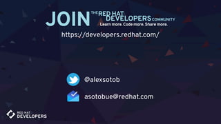 @alexsotob
asotobue@redhat.com
https://developers.redhat.com/
 