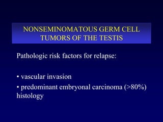 IncidenceTeratomas and yolk sac tumors in neonates and infants	- 0.12 per 100,000Seminomas and mixed GCT occurring after puberty	- 6.0 per 100,000Spermatocytic Seminoma in older males	- 0.2 per 100,000