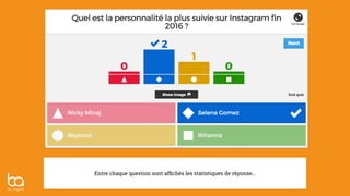 Entre chaque question sont afﬁchés les statistiques de réponse…
 