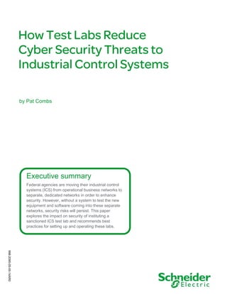 Executive summary
Federal agencies are moving their industrial control
systems (ICS) from operational business networks to
separate, dedicated networks in order to enhance
security. However, without a system to test the new
equipment and software coming into these separate
networks, security risks will persist. This paper
explores the impact on security of instituting a
sanctioned ICS test lab and recommends best
practices for setting up and operating these labs.
by Pat Combs
998-2095-05-05-14AR0
 