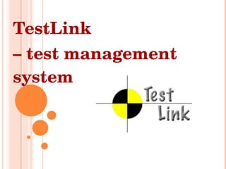 TestLink  –  test management system 