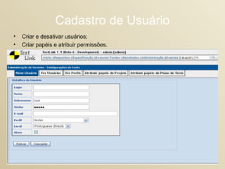 Cadastro de Usuário Criar e desativar usuários; Criar papéis e atribuir permissões.  