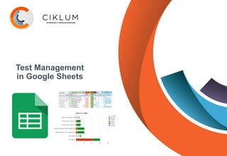 Test Management
in Google Sheets
 