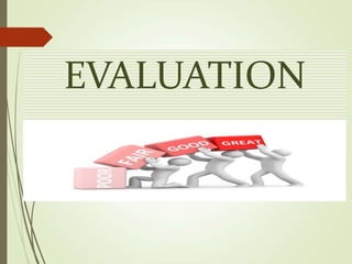EVALUATION
 