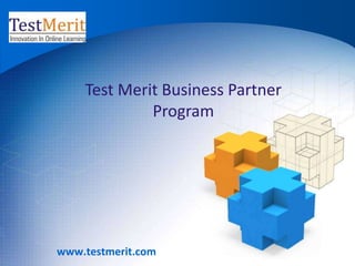 Test Merit Business Partner Program www.testmerit.com 