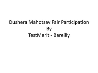 DusheraMahotsav Fair ParticipationByTestMerit - Bareilly