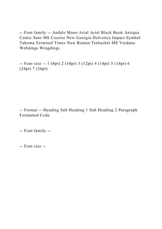 -- Font family -- Andale Mono Arial Arial Black Book Antiqua
Comic Sans MS Courier New Georgia Helvetica Impact Symbol
Tahoma Terminal Times New Roman Trebuchet MS Verdana
Webdings Wingdings
-- Font size -- 1 (8pt) 2 (10pt) 3 (12pt) 4 (14pt) 5 (18pt) 6
(24pt) 7 (36pt)
-- Format -- Heading Sub Heading 1 Sub Heading 2 Paragraph
Formatted Code
-- Font family --
-- Font size --
 