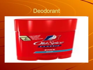 Deodorant 