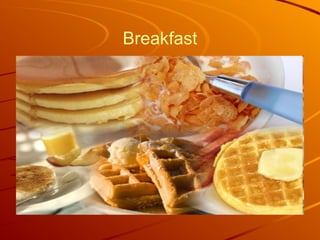 Breakfast 