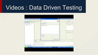 Videos : Data Driven Testing
 
