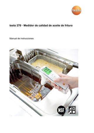 testo 270 · Medidor de calidad de aceite de fritura
Manual de instrucciones
 