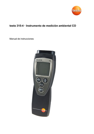 testo 315-4 · Instrumento de medición ambiental CO
Manual de instrucciones
 