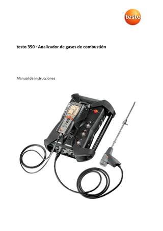 testo 350 · Analizador de gases de combustión
Manual de instrucciones
 