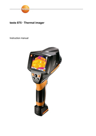 testo 875 · Thermal imager
Instruction manual
 