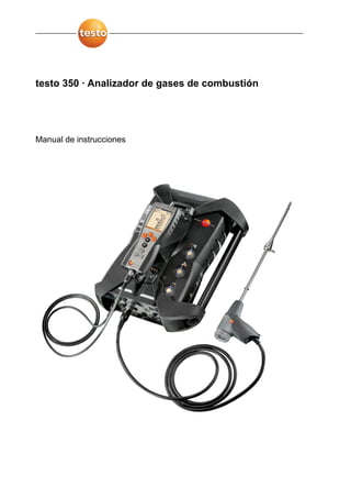 testo 350 · Analizador de gases de combustión
Manual de instrucciones
 
