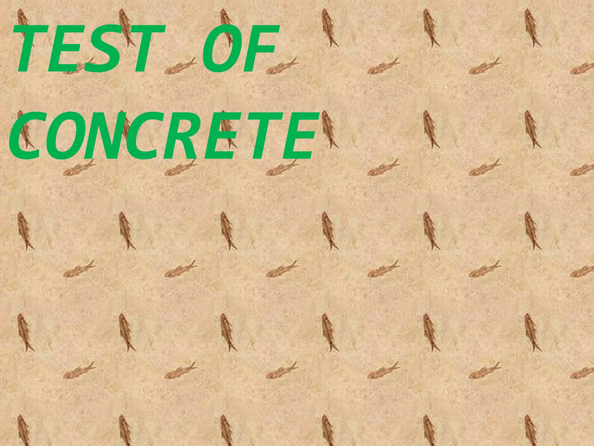 TEST OF 
CONCRETE 
 